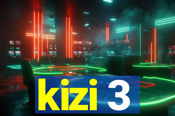 kizi 3